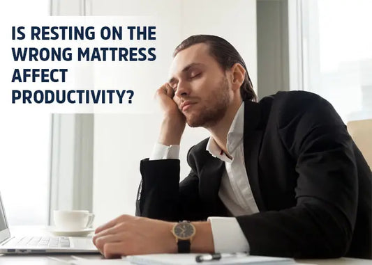 Is Resting on the Wrong Mattress Affect Productivity?