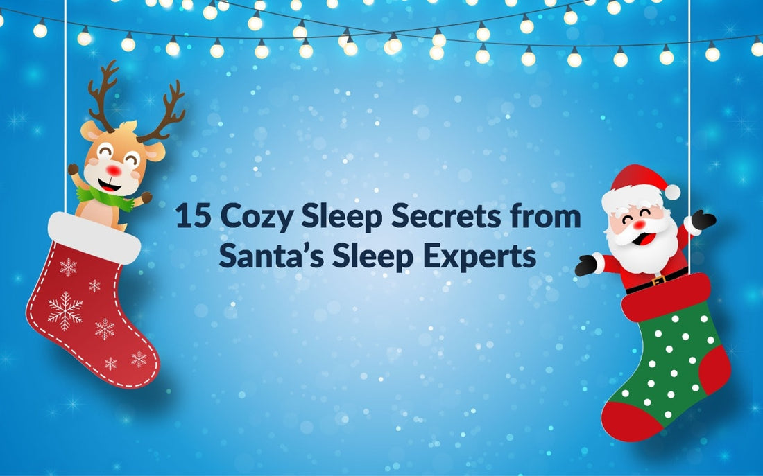 15 Cozy Sleep Secrets from Santa’s Sleep Experts